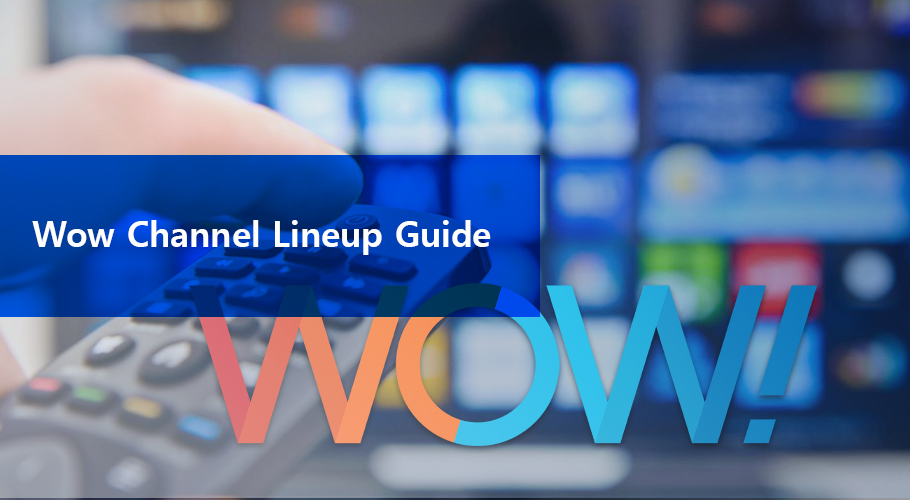 A Comprehensive Guide to the WOW! Channel Lineup